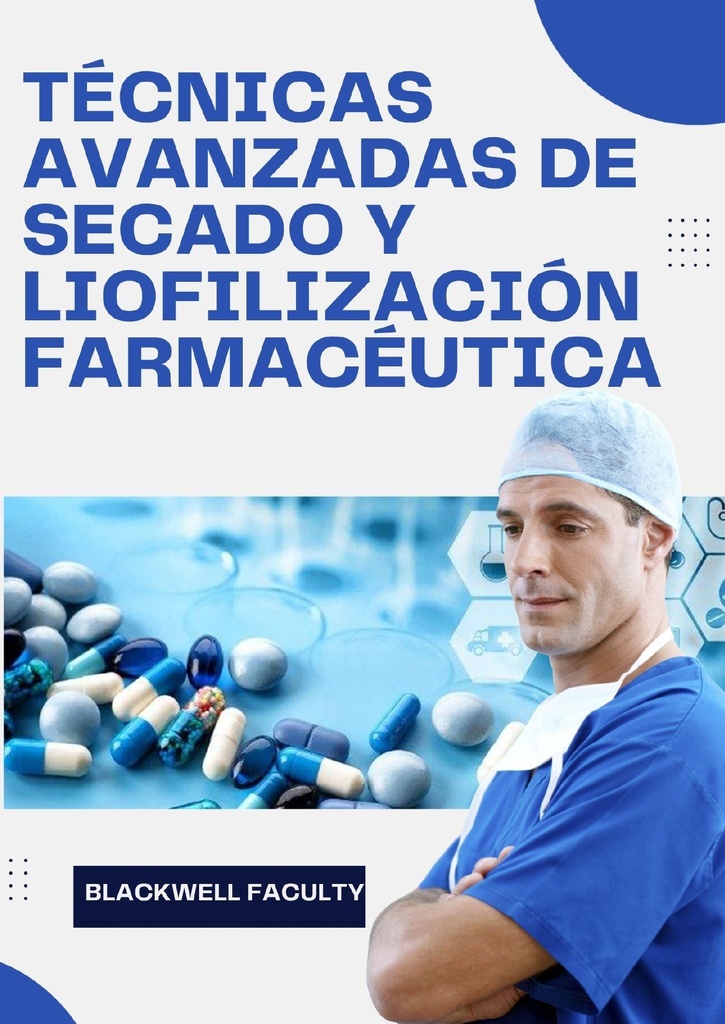 TECNICAS AVANZADAS DE SECADO Y LIOFILIZACION FARMACEUTICA