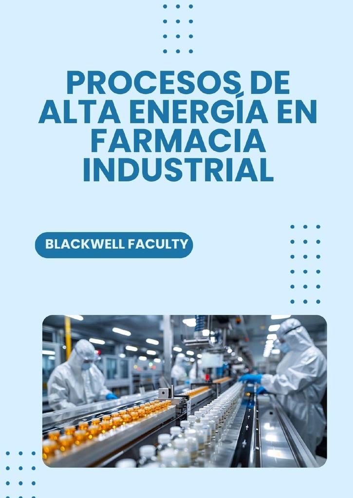 PROCESOS DE ALTA ENERGIA EN FARMACIA INDUSTRIAL