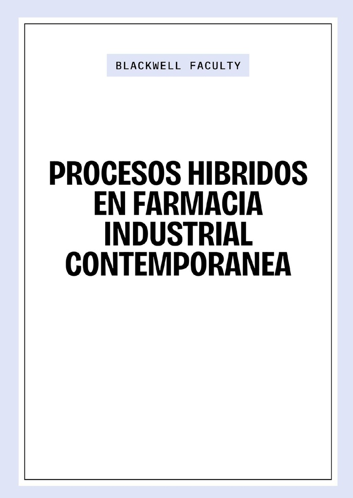 PROCESOS HIBRIDOS EN FARMACIA INDUSTRIAL CONTEMPORANEA