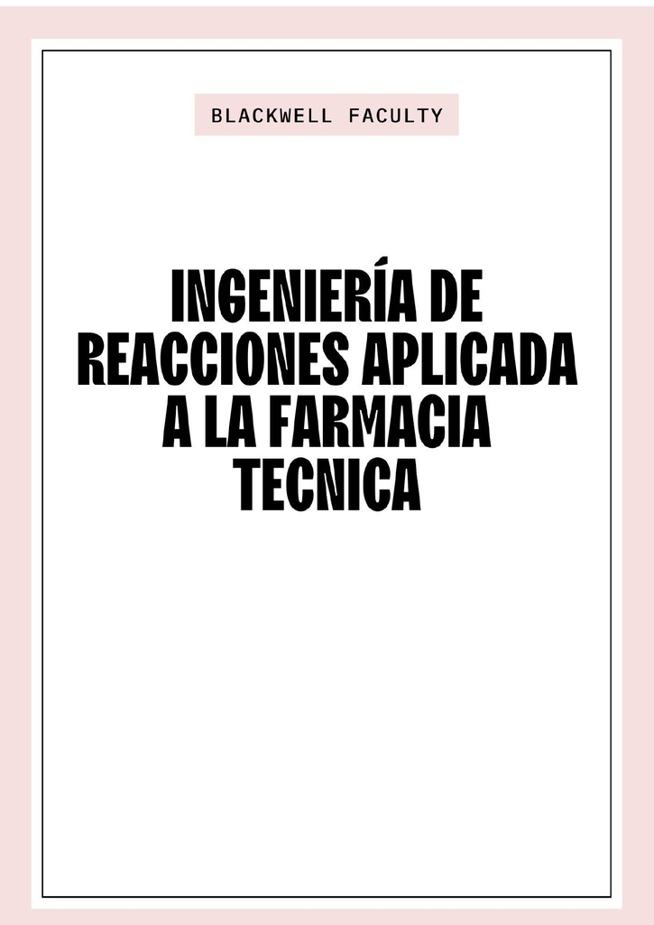 INGENIERIA DE REACCIONES APLICADA A LA FARMACIA TECNICA