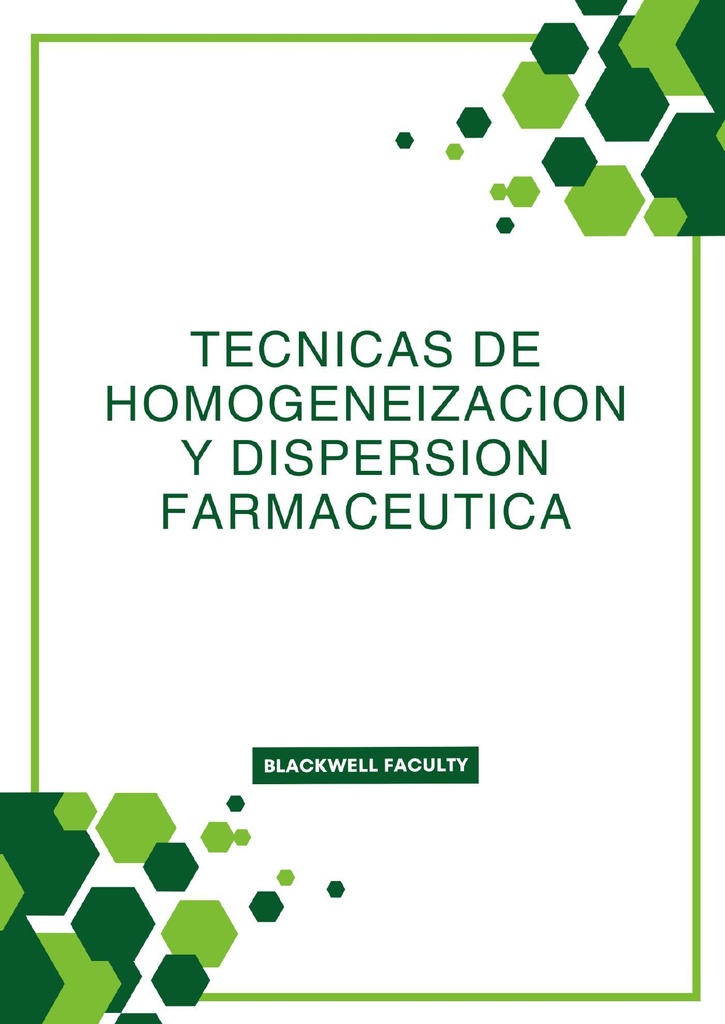 TECNICAS DE HOMOGENEIZACION Y DISPERSION FARMACEUTICA