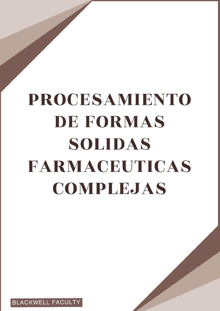 PROCESAMIENTO DE FORMAS SOLIDAS FARMACEUTICAS COMPLEJAS