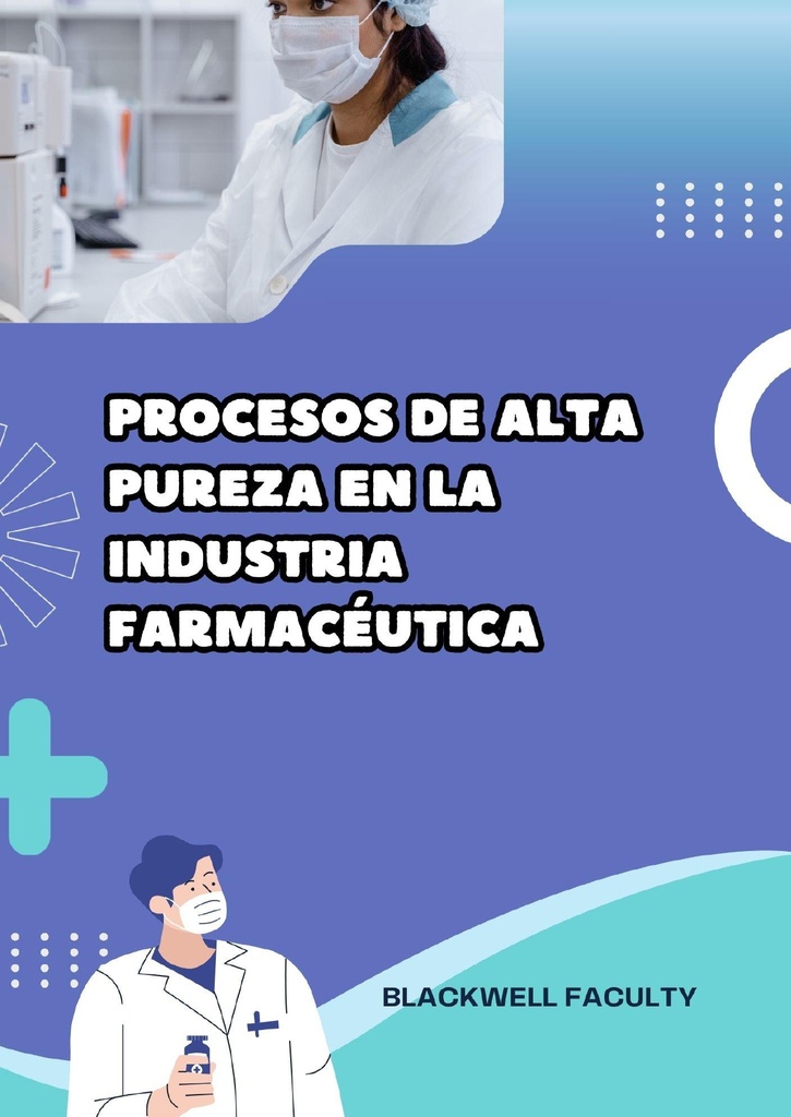 PROCESOS DE ALTA PUREZA EN LA INDUSTRIA FARMACEUTICA
