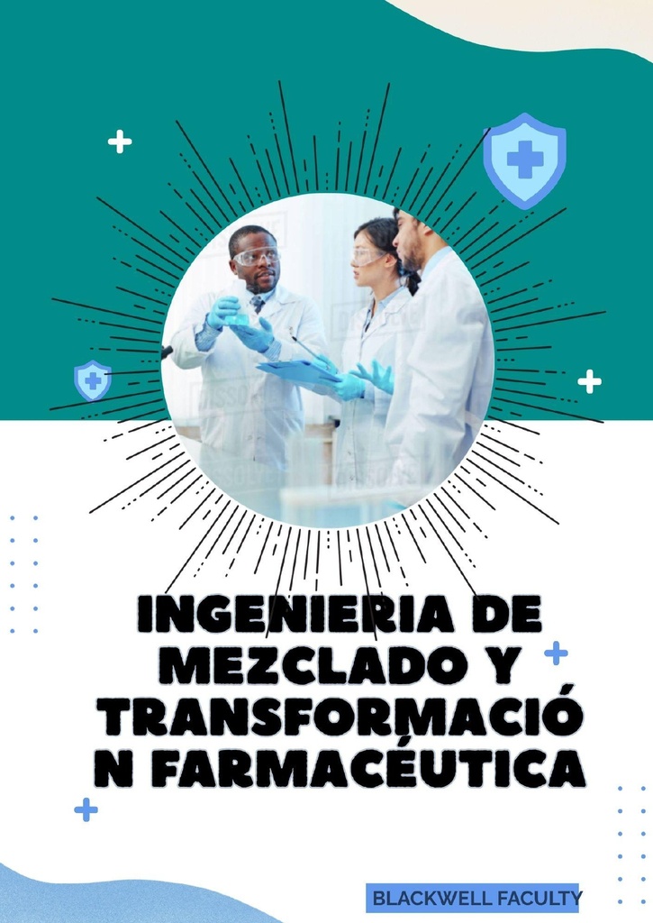 INGENIERIA DE MEZCLADO Y TRANSFORMACION FARMACEUTICA