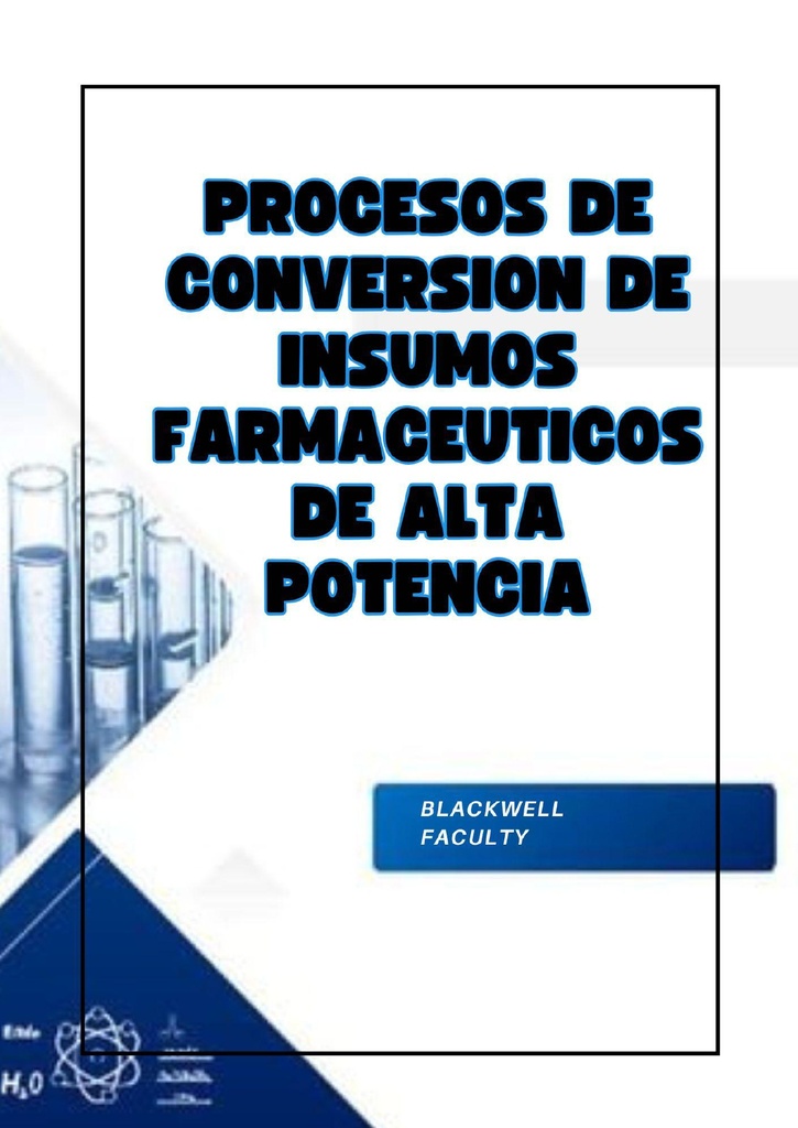 PROCESOS DE CONVERSION DE INSUMOS FARMACEUTICOS DE ALTA POTENCIA