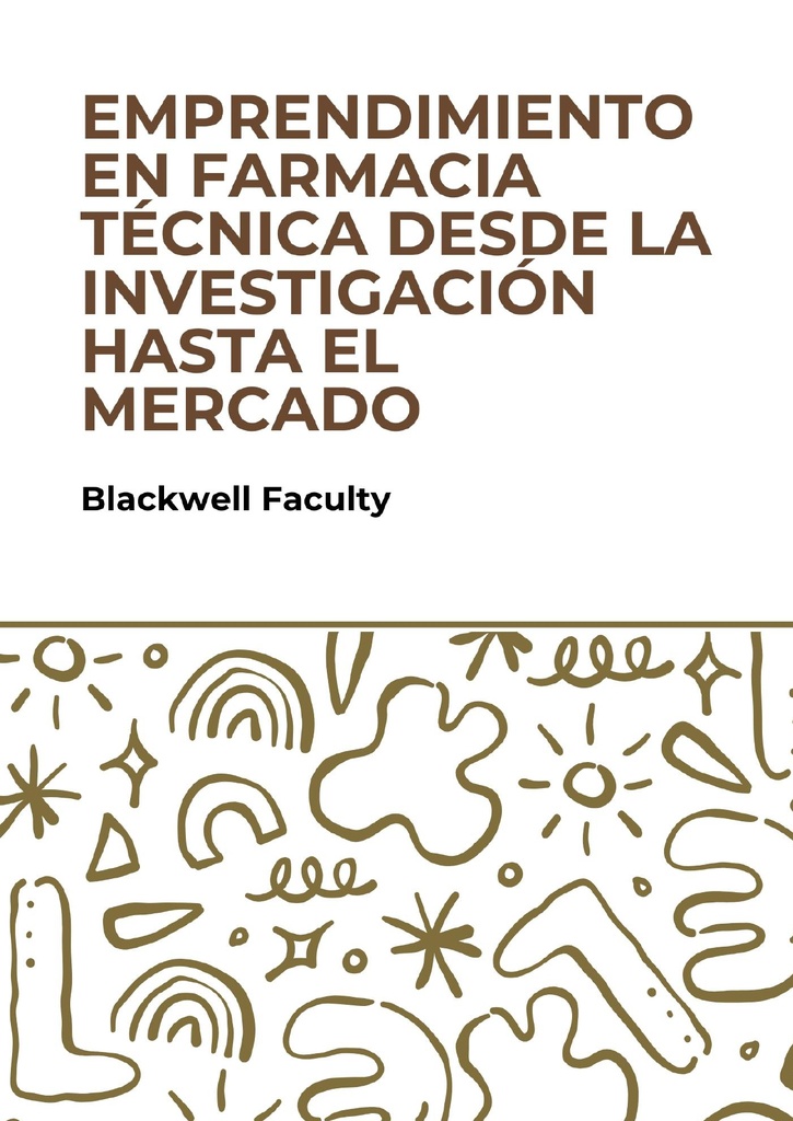 EMPRENDIMIENTO EN FARMACIA TÉCNICA DESDE LA INVESTIGACIÓN HASTA EL MERCADO