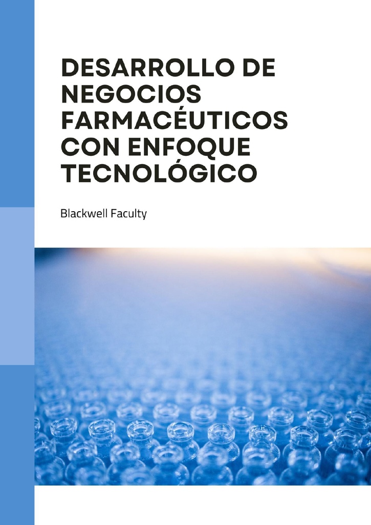 DESARROLLO DE NEGOCIOS FARMACÉUTICOS CON ENFOQUE TECNOLÓGICO