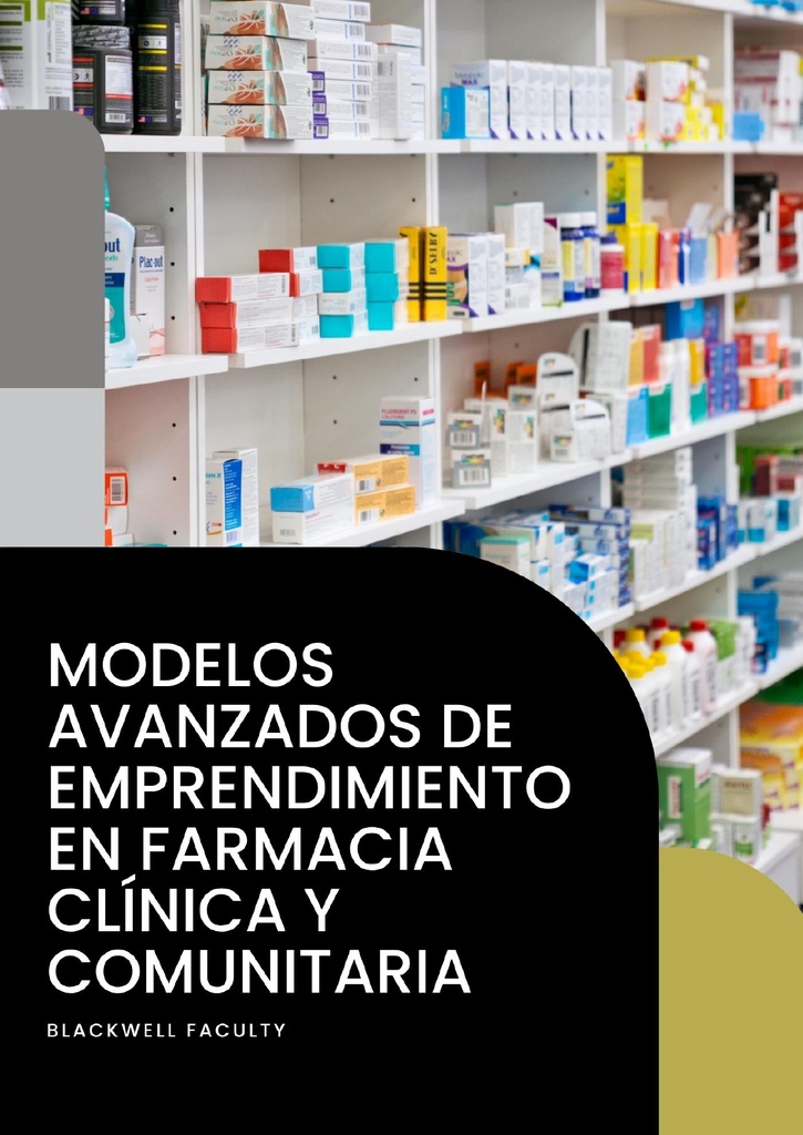 MODELOS AVANZADOS DE EMPRENDIMIENTO EN FARMACIA CLÍNICA Y COMUNITARIA
