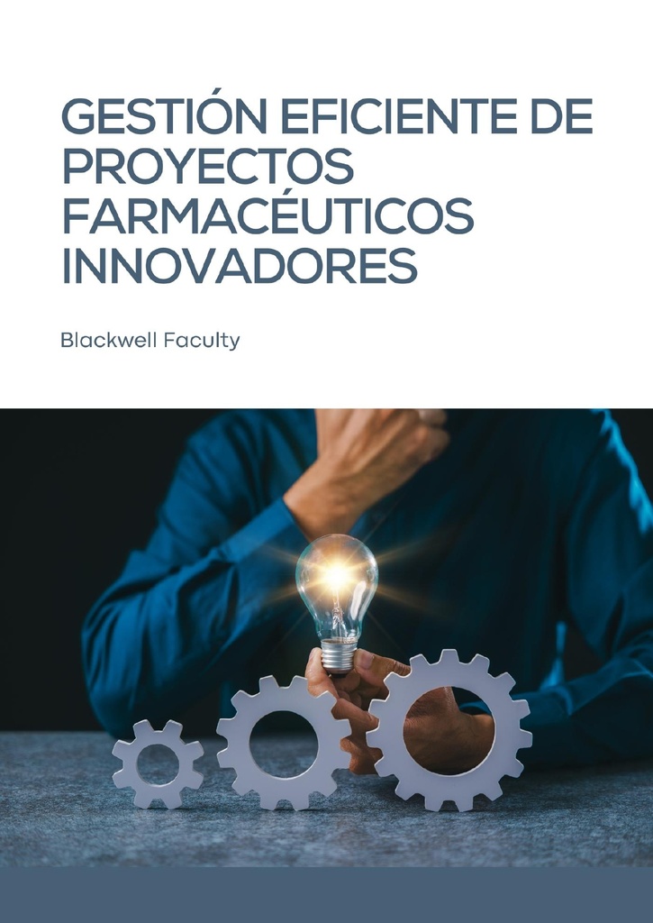 GESTIÓN EFICIENTE DE PROYECTOS FARMACÉUTICOS INNOVADORES