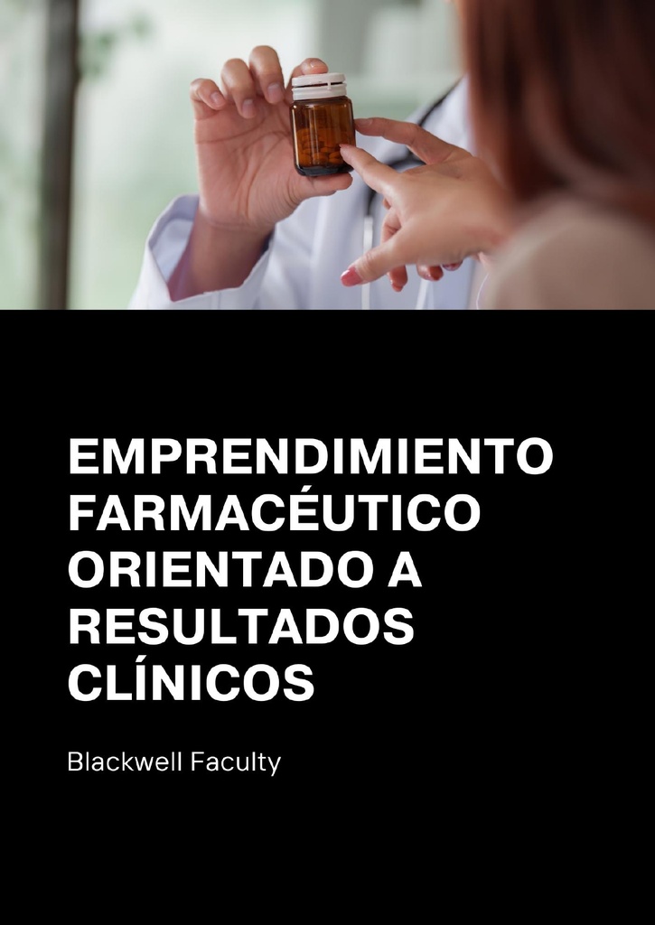 EMPRENDIMIENTO FARMACÉUTICO ORIENTADO A RESULTADOS CLÍNICOS