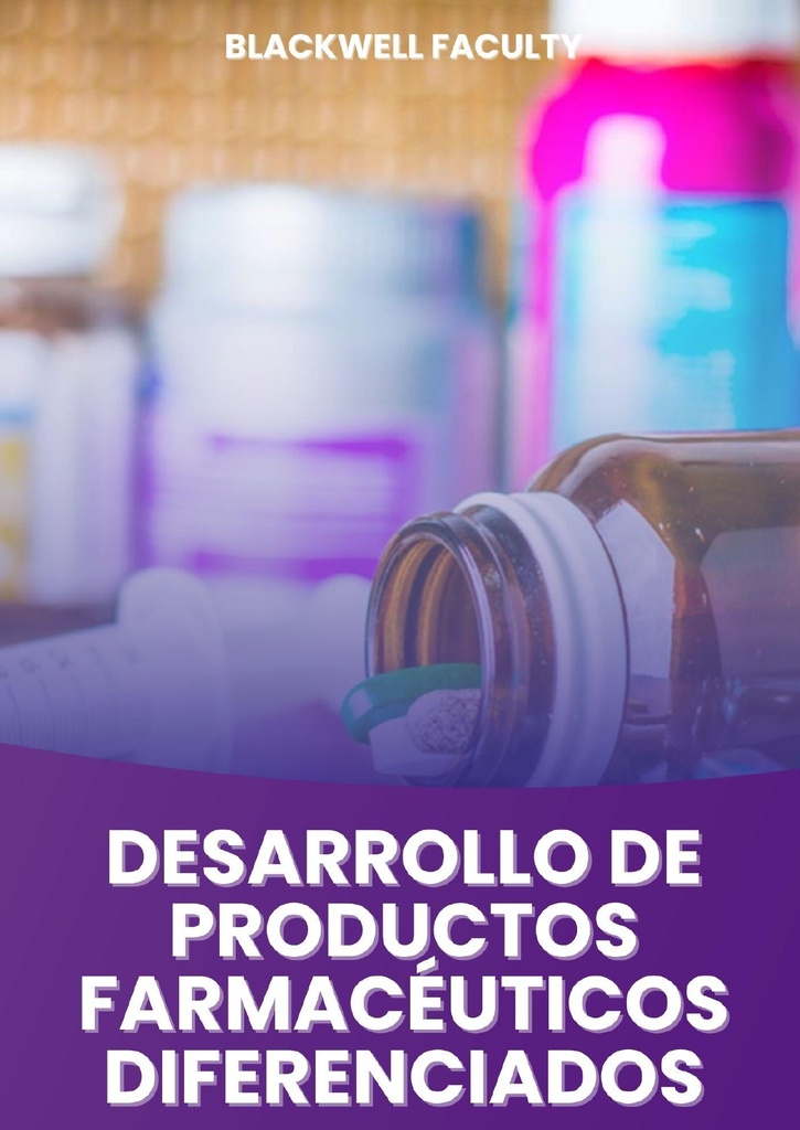 DESARROLLO DE PRODUCTOS FARMACÉUTICOS DIFERENCIADOS