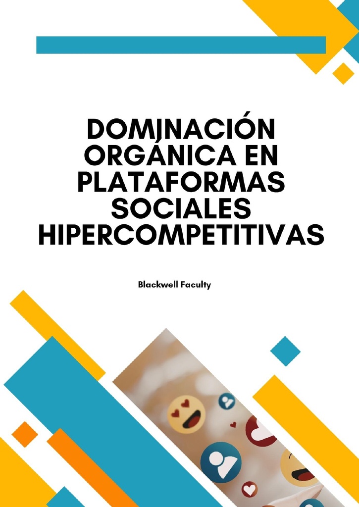 DOMINACIÓN ORGÁNICA EN PLATAFORMAS SOCIALES HIPERCOMPETITIVAS