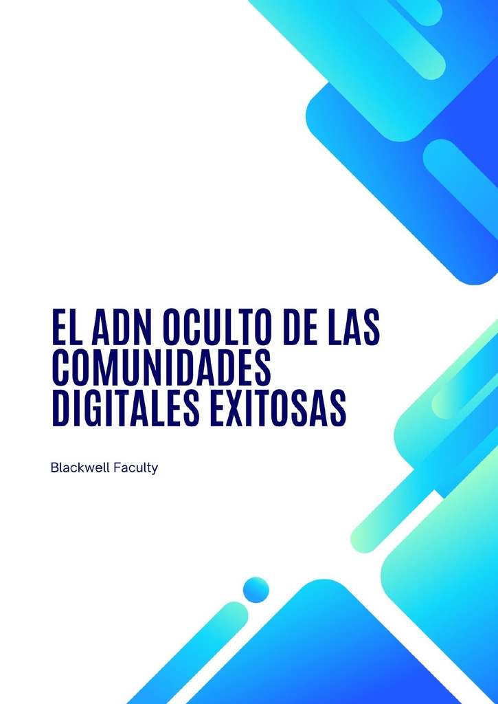EL ADN OCULTO DE LAS COMUNIDADES DIGITALES EXITOSAS