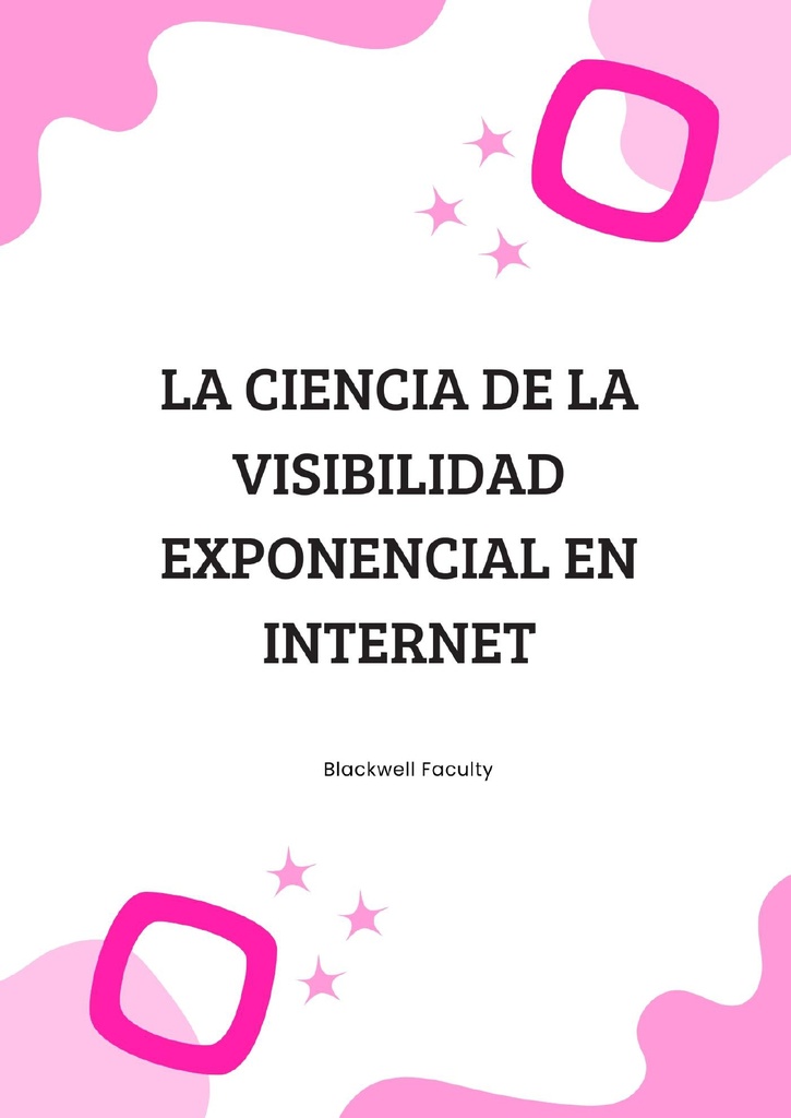 LA CIENCIA DE LA VISIBILIDAD EXPONENCIAL EN INTERNET