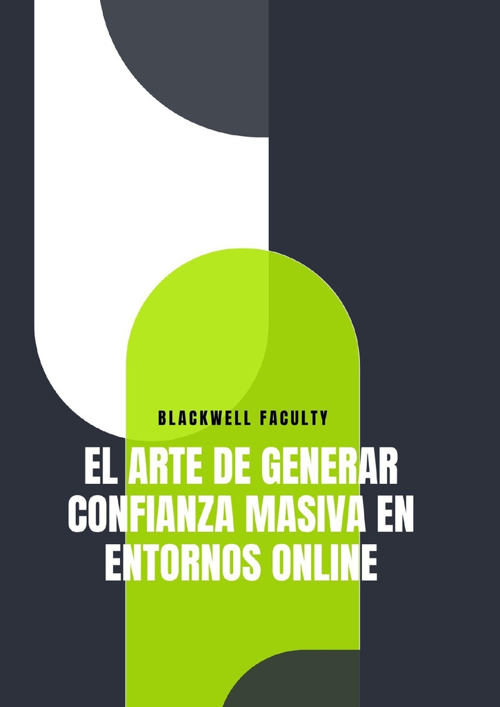 EL ARTE DE GENERAR CONFIANZA MASIVA EN ENTORNOS ONLINE