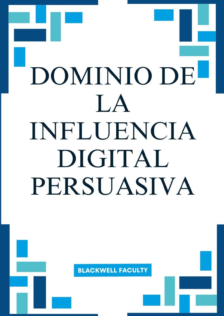 DOMINIO DE LA INFLUENCIA DIGITAL PERSUASIVA