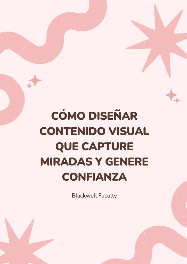 CÓMO DISEÑAR CONTENIDO VISUAL QUE CAPTURE MIRADAS Y GENERE CONFIANZA