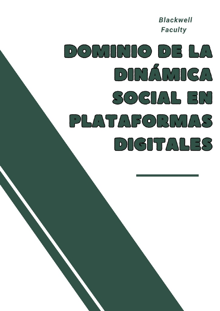 DOMINIO DE LA DINÁMICA SOCIAL EN PLATAFORMAS DIGITALES