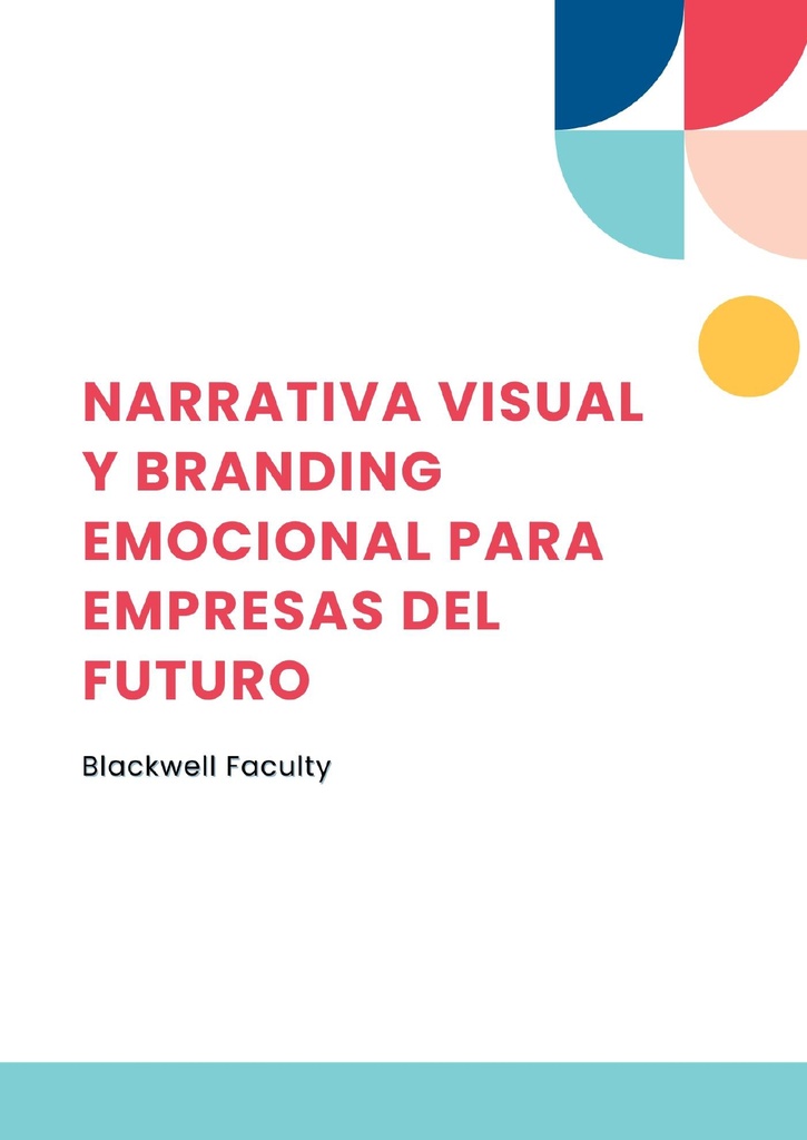 NARRATIVA VISUAL Y BRANDING EMOCIONAL PARA EMPRESAS DEL FUTURO