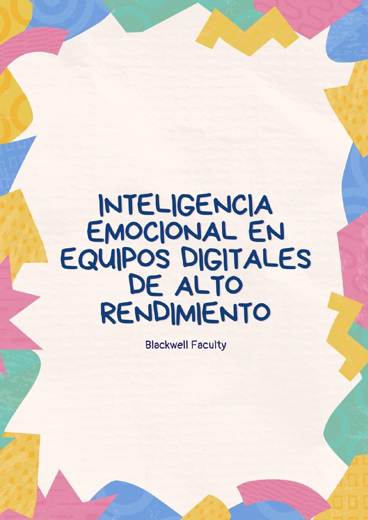 INTELIGENCIA EMOCIONAL EN EQUIPOS DIGITALES DE ALTO RENDIMIENTO