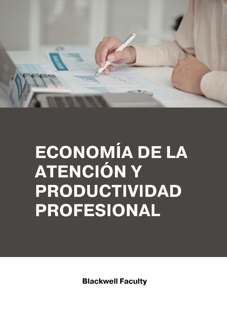 ECONOMÍA DE LA ATENCIÓN Y PRODUCTIVIDAD PROFESIONAL