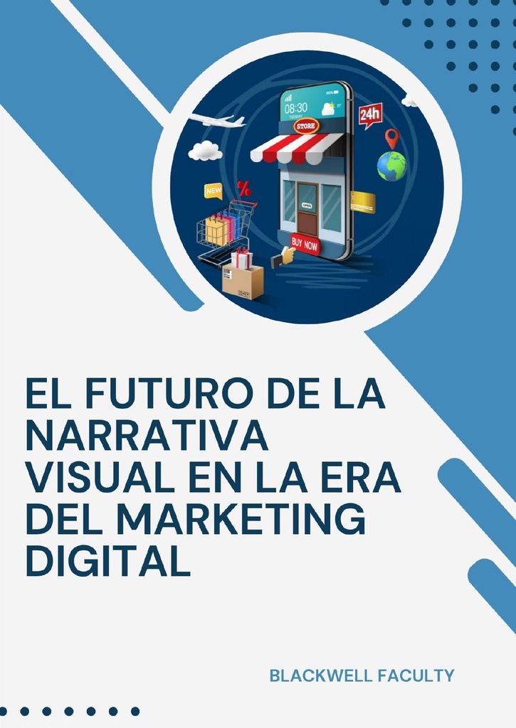 EL FUTURO DE LA NARRATIVA VISUAL EN LA ERA DEL MARKETING DIGITAL
