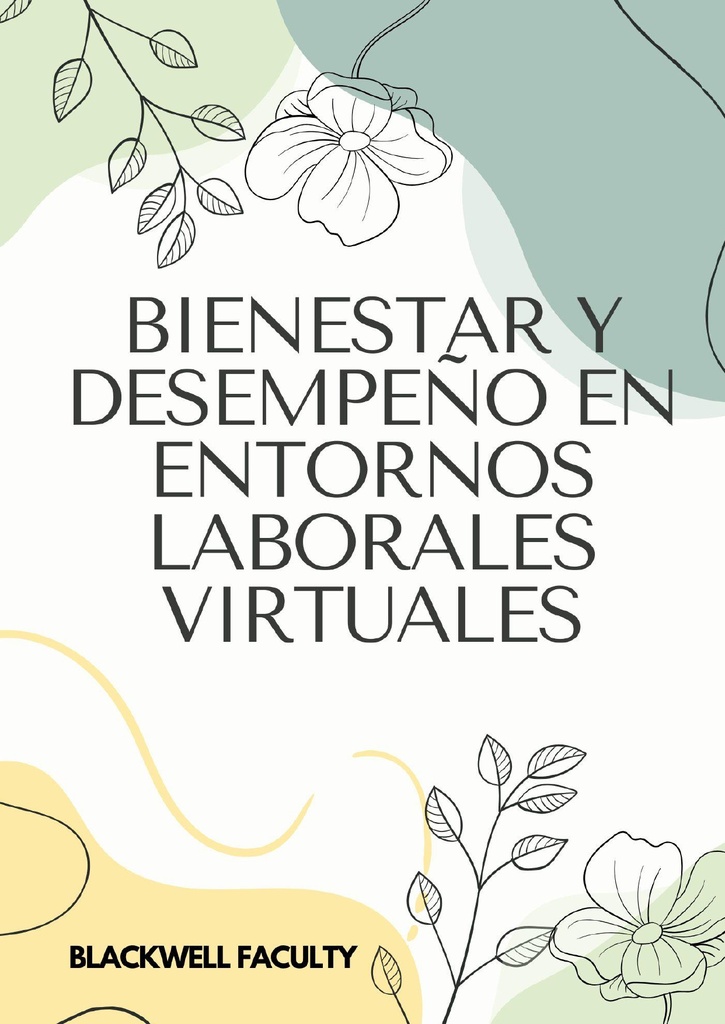 BIENESTAR Y DESEMPEÑO EN ENTORNOS LABORALES VIRTUALES
