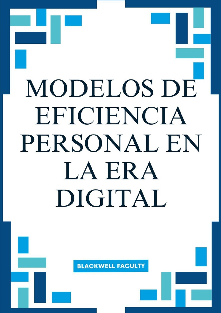 MODELOS DE EFICIENCIA PERSONAL EN LA ERA DIGITAL