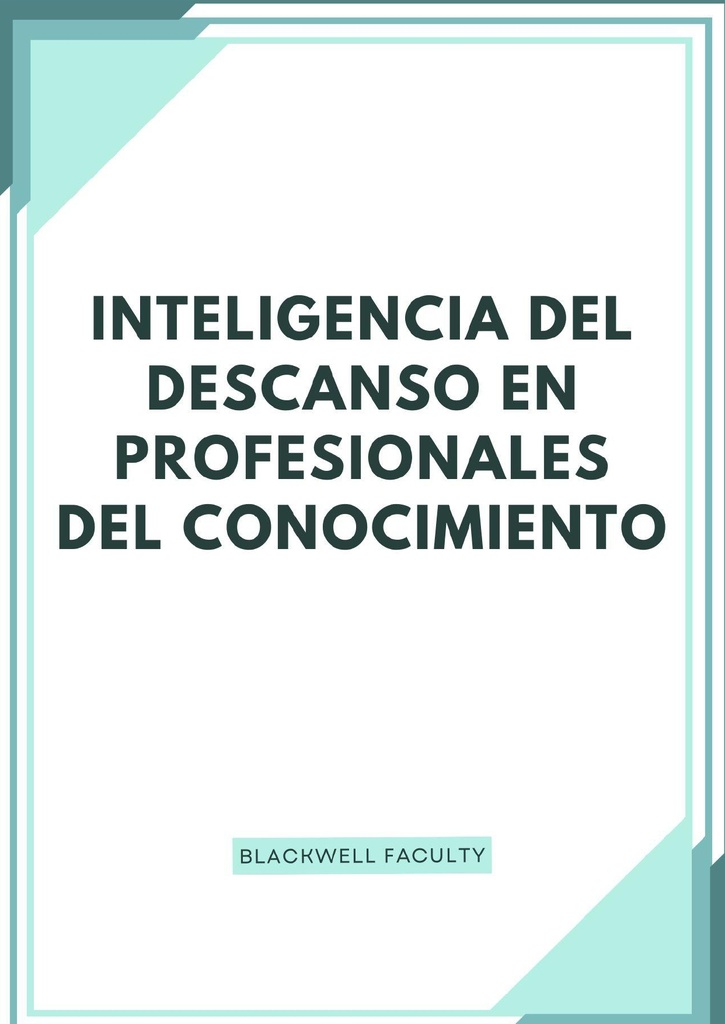 INTELIGENCIA DEL DESCANSO EN PROFESIONALES DEL CONOCIMIENTO
