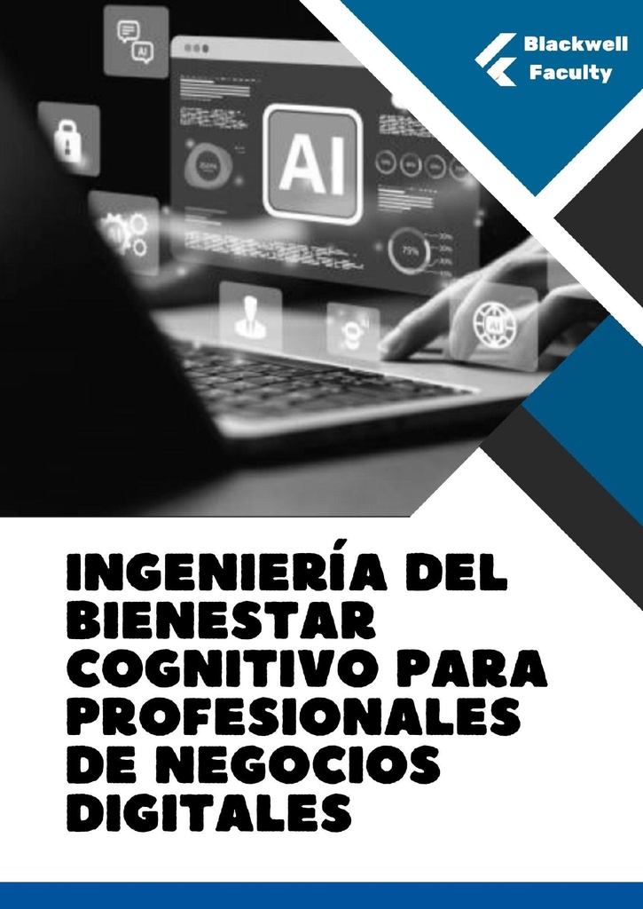 INGENIERÍA DEL BIENESTAR COGNITIVO PARA PROFESIONALES DE NEGOCIOS DIGITALES