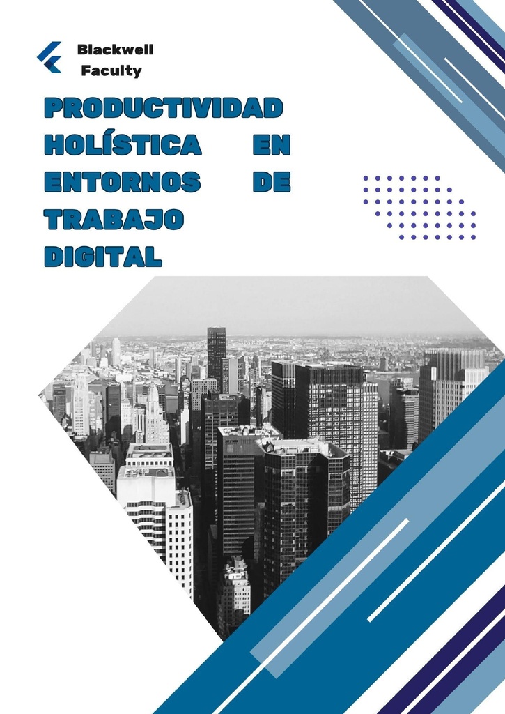 PRODUCTIVIDAD HOLÍSTICA EN ENTORNOS DE TRABAJO DIGITAL