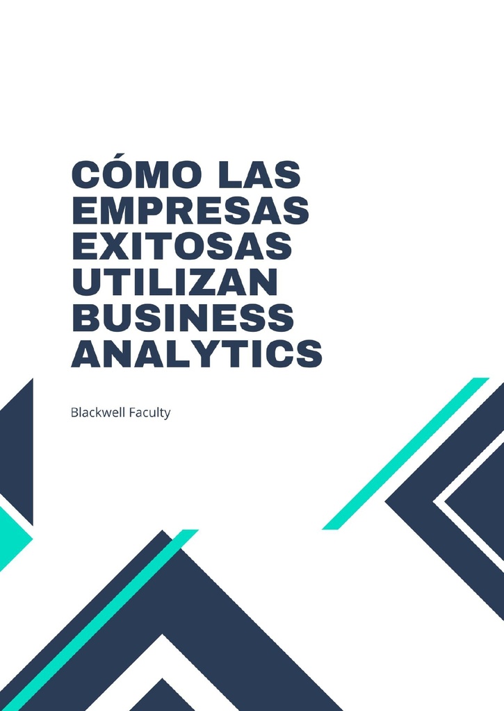 CÓMO LAS EMPRESAS EXITOSAS UTILIZAN BUSINESS ANALYTICS