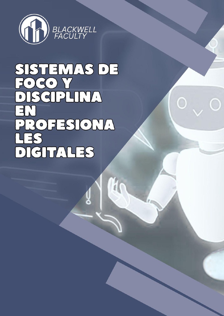 SISTEMAS DE FOCO Y DISCIPLINA EN PROFESIONALES DIGITALES