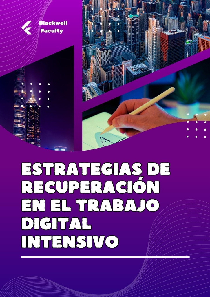 ESTRATEGIAS DE RECUPERACIÓN EN EL TRABAJO DIGITAL INTENSIVO