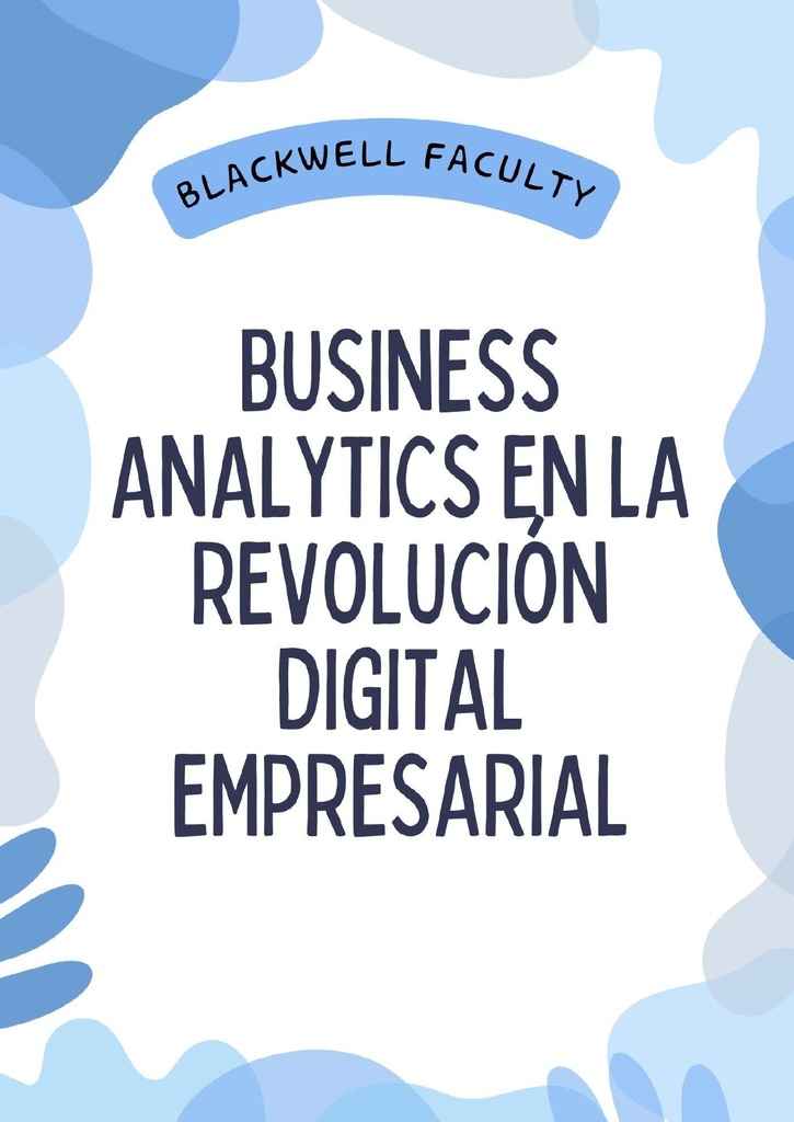 BUSINESS ANALYTICS EN LA REVOLUCIÓN DIGITAL EMPRESARIAL