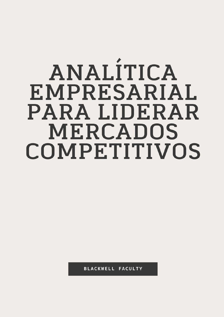 ANALÍTICA EMPRESARIAL PARA LIDERAR MERCADOS COMPETITIVOS