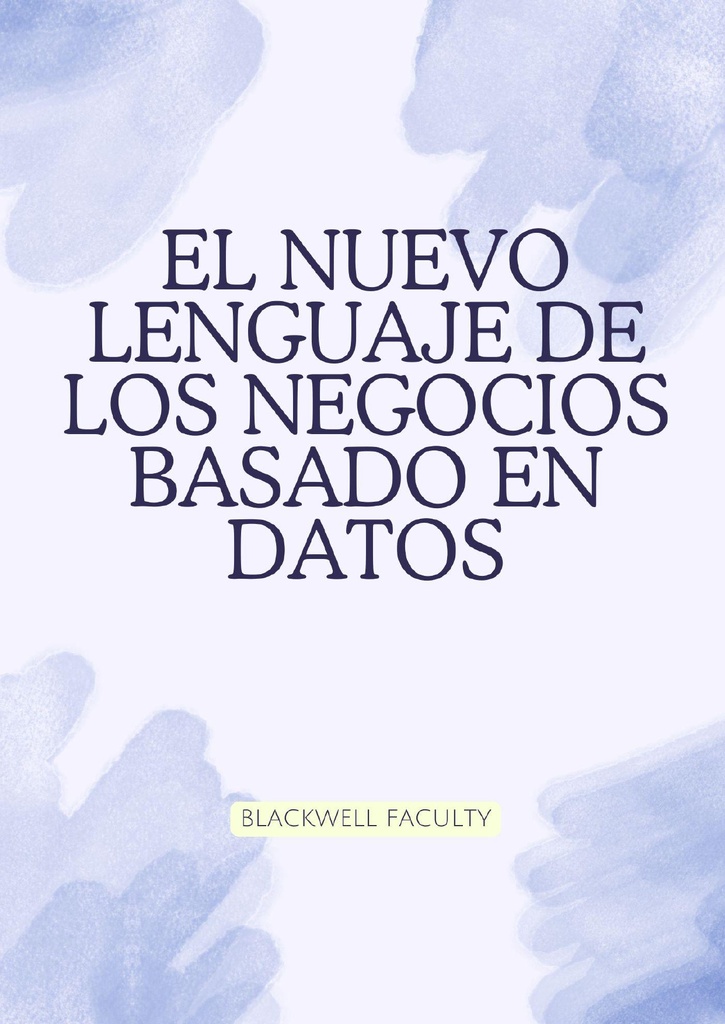EL NUEVO LENGUAJE DE LOS NEGOCIOS BASADO EN DATOS