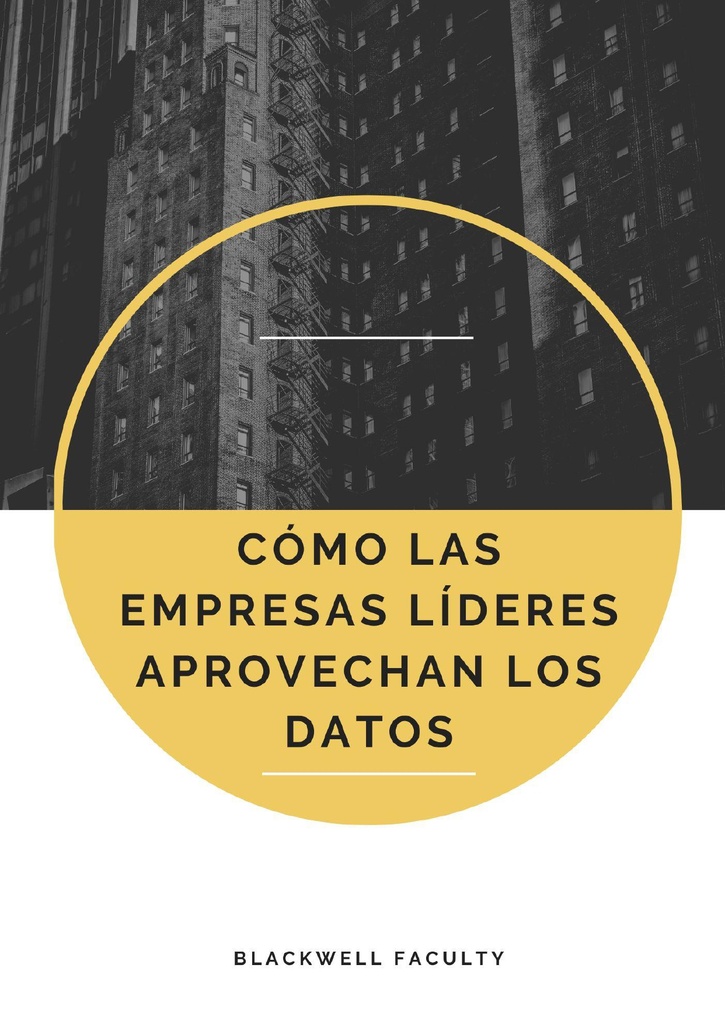 CÓMO LAS EMPRESAS LÍDERES APROVECHAN LOS DATOS