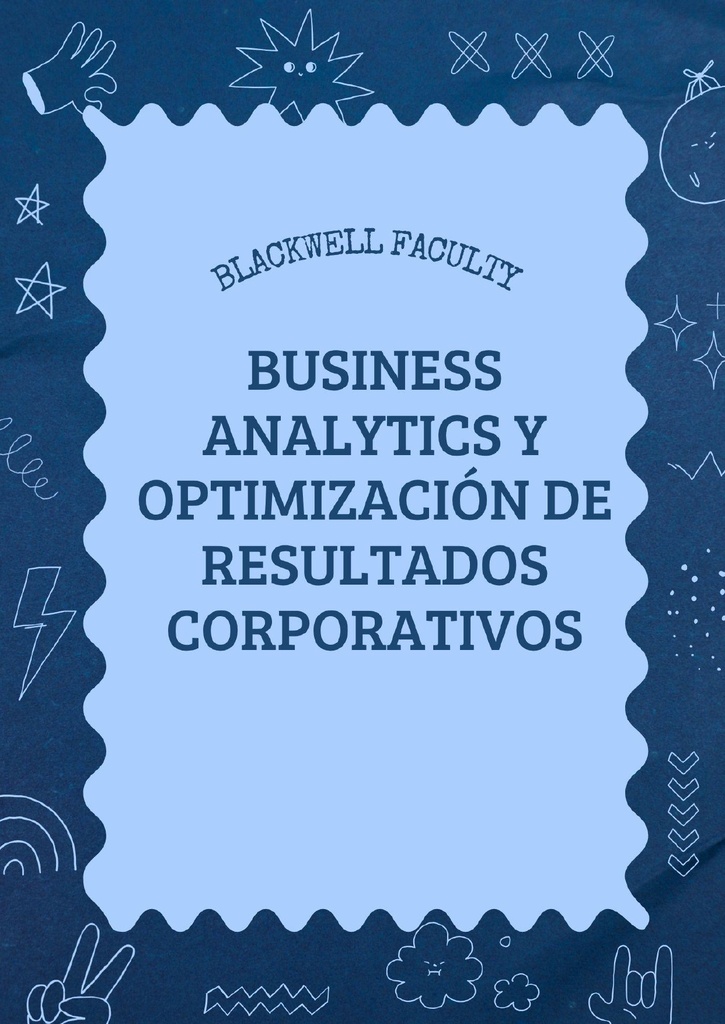 BUSINESS ANALYTICS Y OPTIMIZACIÓN DE RESULTADOS CORPORATIVOS