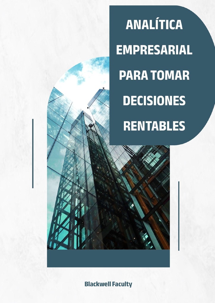 ANALÍTICA EMPRESARIAL PARA TOMAR DECISIONES RENTABLES