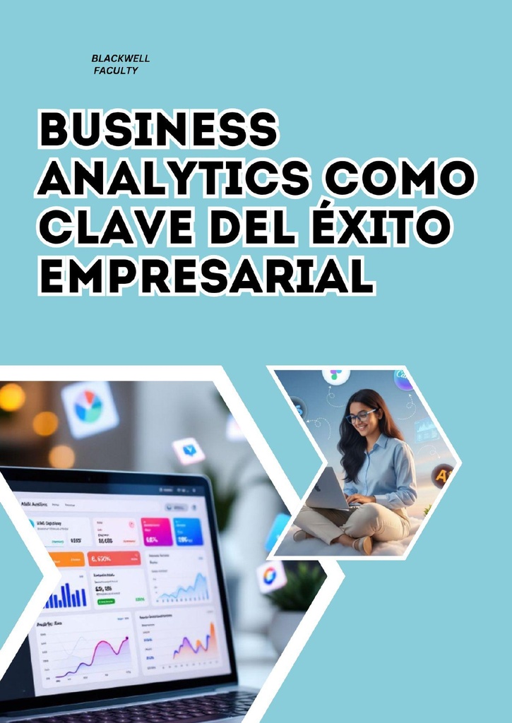 BUSINESS ANALYTICS COMO CLAVE DEL ÉXITO EMPRESARIAL