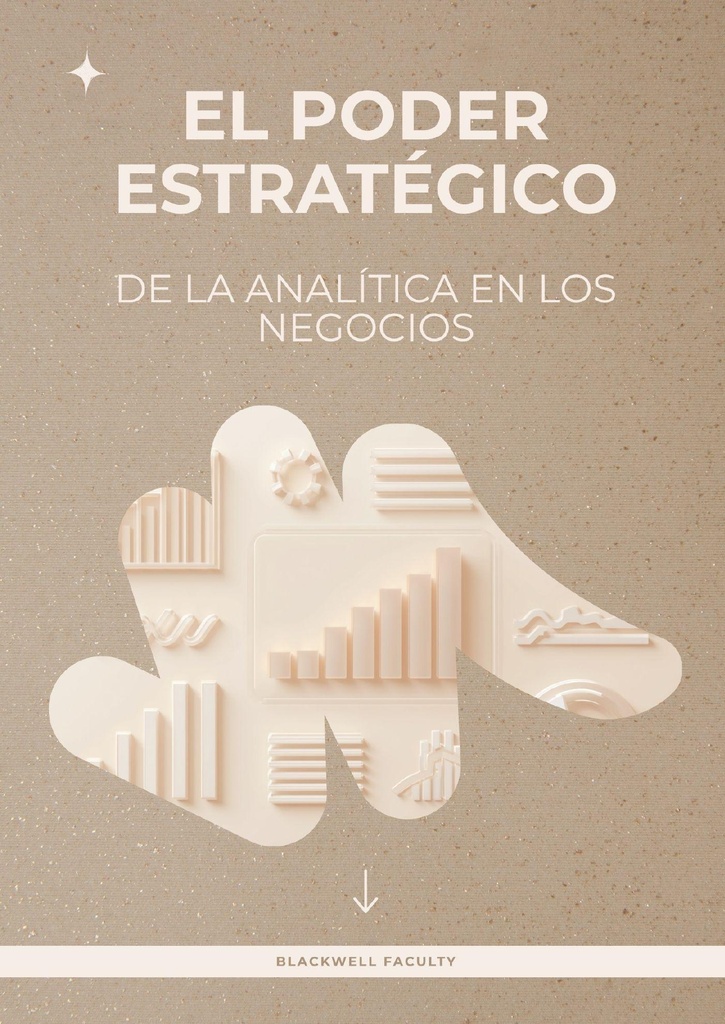 EL PODER ESTRATÉGICO DE LA ANALÍTICA EN LOS NEGOCIOS