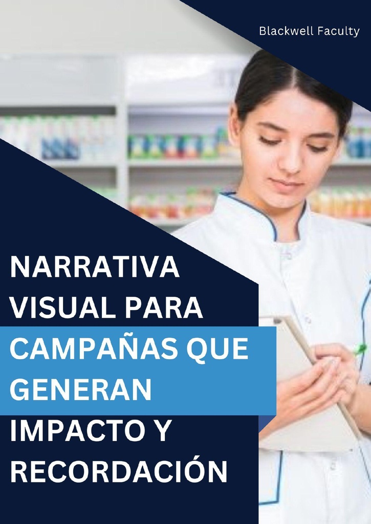 NARRATIVA VISUAL PARA CAMPAÑAS QUE GENERAN IMPACTO Y RECORDACIÓN