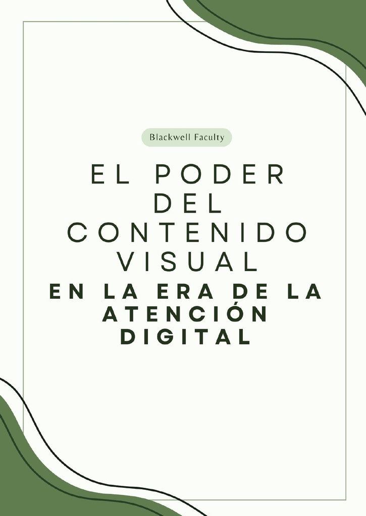 EL PODER DEL CONTENIDO VISUAL EN LA ERA DE LA ATENCIÓN DIGITAL