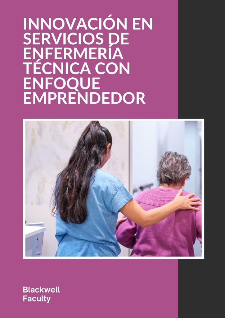 INNOVACIÓN EN SERVICIOS DE ENFERMERÍA TÉCNICA CON ENFOQUE EMPRENDEDOR