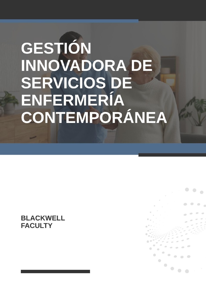 GESTIÓN INNOVADORA DE SERVICIOS DE ENFERMERÍA CONTEMPORÁNEA