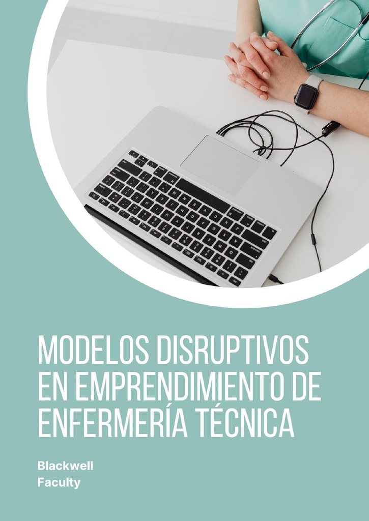 MODELOS DISRUPTIVOS EN EMPRENDIMIENTO DE ENFERMERÍA TÉCNICA