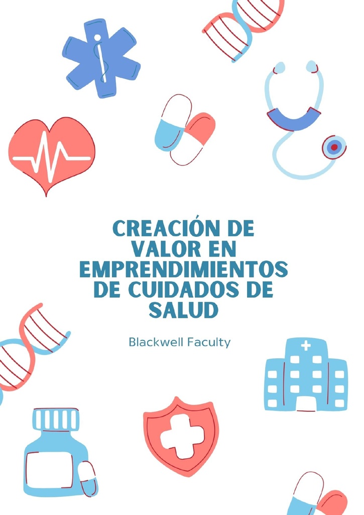 CREACIÓN DE VALOR EN EMPRENDIMIENTOS DE CUIDADOS DE SALUD