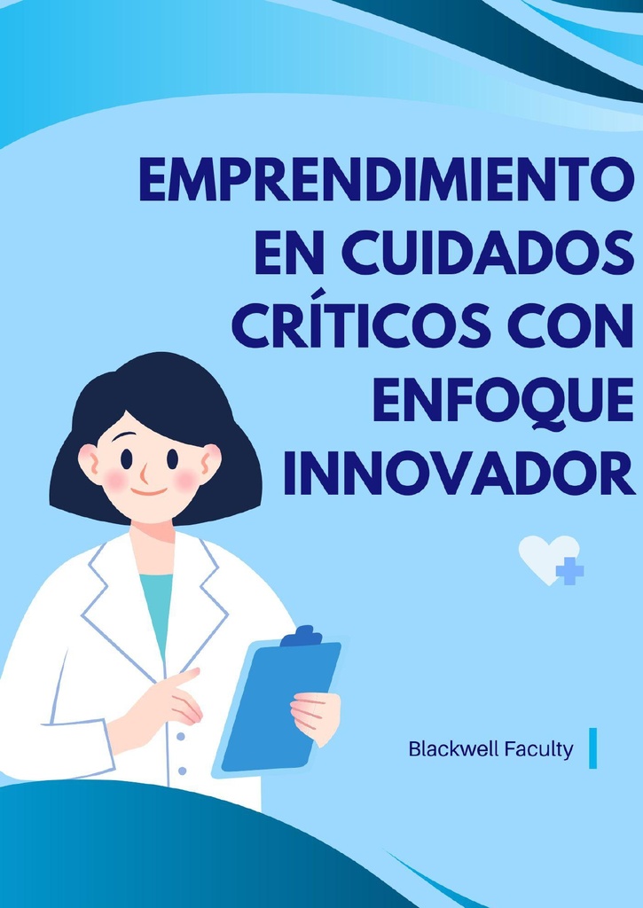 EMPRENDIMIENTO EN CUIDADOS CRÍTICOS CON ENFOQUE INNOVADOR