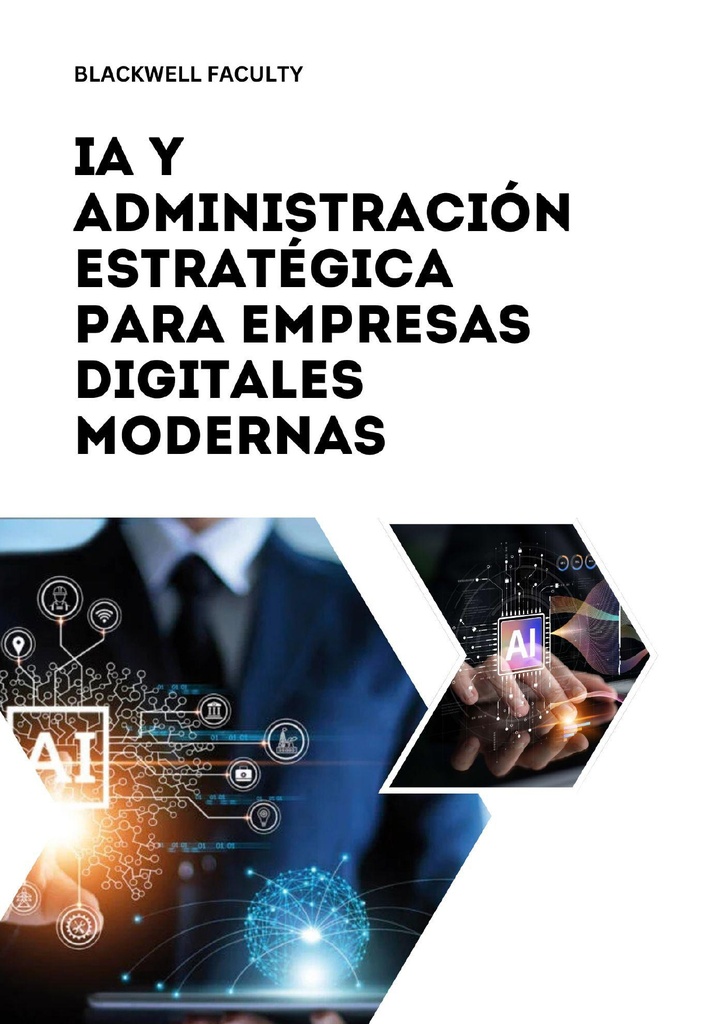 IA Y ADMINISTRACIÓN ESTRATÉGICA PARA EMPRESAS DIGITALES MODERNAS